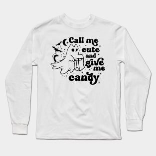 Ghost cat Call Me Cute and Give Me Candy Long Sleeve T-Shirt